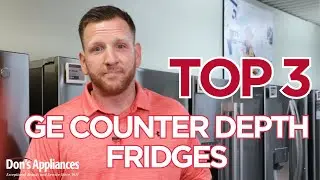 Top 3 GE Counter Depth French Door Fridges