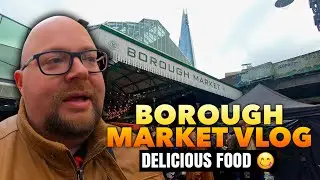 Exploring The Flavors of London Borough Market Foods 🇬🇧