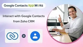 Google Contacts Appiworks - Integrate and interoperate Zoho CRM and Google Contacts