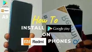 How To Install Google Play Services on REDMI A9 Running CHINESE ROM | Works On All Xiaomi Phones