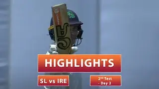 2nd Test - Day 2 | Highlights | Ireland Tour Of Sri Lanka | 25th April 2023