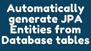 Automatically generate JPA Entities from Database tables in NetBeans