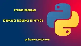 Python Program to Print the Fibonacci sequence | Python Source code