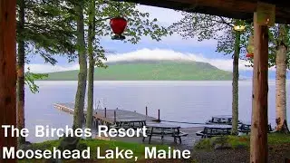 Moosehead Lake at Rockwood, Maine - The Birches