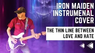 Iron Maiden - The Thin Line Between Love and Hate COVE | Full Instrumental Version