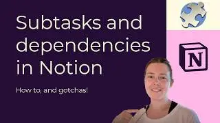 How to setup a project with subtasks and dependencies in Notion 🧩🚦