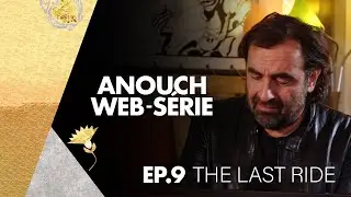 André Manoukian - Sur les pas d'Anouch #9 : The Last Ride