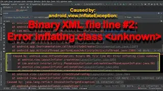 Caused by: android.view.InflateException: Binary XML file line #2: Error inflating class unknown