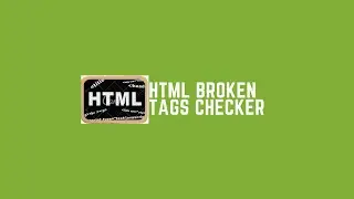 HTML Broken Tags Checker