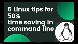 🔥5 Linux Tips for 50% for Time Saving in Command Line 👉 | 
