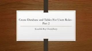 Create Database and Tables For Users Roles - Part 2