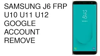 SAMSUNG J6 SM-J600F LATEST 2021 SECURITY FRP BYPASS