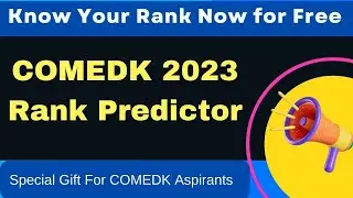 COMEDK 2023 Rank Predictor – Predict Your Expected Rank, COMEDK Marks Vs Rank
