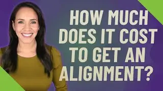 How much does it cost to get an alignment?