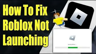 How to Fix Roblox Not Launching