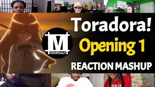 Toradora! Opening 1 | Reaction Mashup