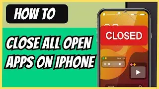 How To Close All Open Apps on iPhone – Quick Method