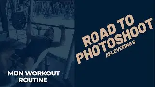 Mijn workout routine voor de fotoshoot!