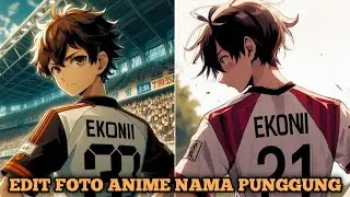 CARA EDIT PP ANIME BAJU BOLA NAMA PUNGGUNG