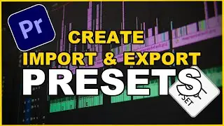 How To CREATE, SAVE, EXPORT, & IMPORT, Presets in Adobe Premiere Pro | Make Money Online in 2022