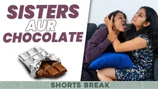 Sisters Ep-16 | Sisters और Chocolates 😁 | Badi Behen Vs. Choti Behen 