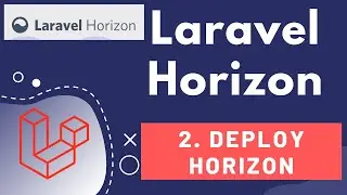 2. Laravel Horizon - Deploy with Supervisor