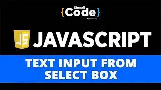 Text Input From Select Box In JavaScript | Input Text Using JavaScript | JavaScript | SimpliCode