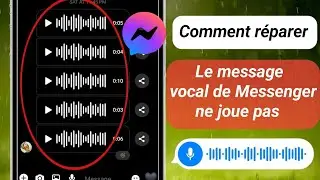 Comment résoudre le problème de non-lecture du message vocal Messenger 2024 |