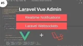 Realtime Notifications with Laravel Websockets #5 Laravel Vue Admin