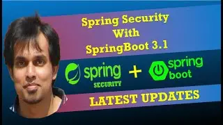 Hands-On Spring Security with the Latest Spring Boot | Spring Security Tutorial: Spring Boot 3.1