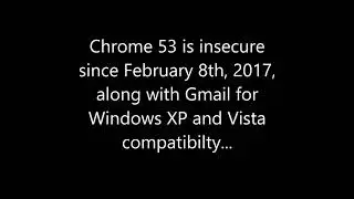 Chrome 53 is insecure.
