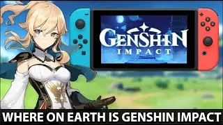 Genshin Impact Nintendo Switch Release | WHERE is This Game!?