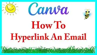 Canva: How To Hyperlink An Email Address And Create A Clickable Link In Canva | PC |