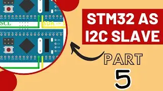 STM32 as I2C Slave || PART 5 || Write Data into Slave Registers