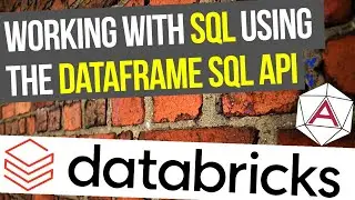 Working with SQL using the DataFrame SQL API in Azure Databricks