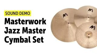 Masterwork | Jazz Master Cymbal Set | Sound Demo (no talking)