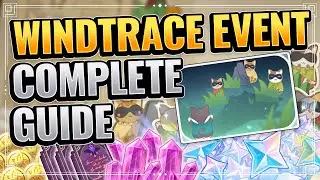 Windtrace Event Complete Guide (FREE 420 PRIMOGEMS! AFK AS REBEL!) Genshin Impact New Event