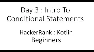 Day 3 : Intro To Conditional Statements : HackerRank : Kotlin : Beginners