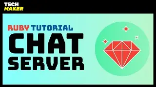 Ruby Tutorial | Build a Chat Server from Scratch in Ruby