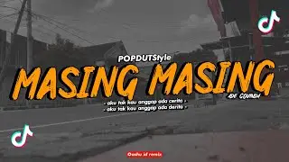 DJ MASING MASING - POPDUTStyle VIRAL TIK TOK || OASHU id (REMIX)