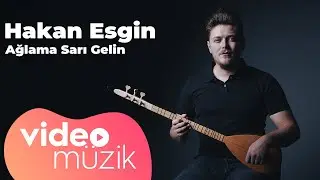 Hakan Esgin - Ağlama Sarı Gelin (2021 Video Müzik)