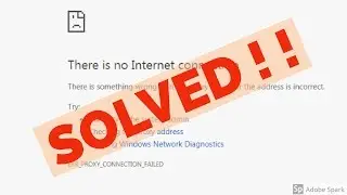 Fix there is no internet connection|ERR_PROXY_CONNECTION_FAILED in Google chrome