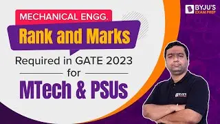 Rank and Marks Required in GATE 2023 Mechanical Engineering (ME) for MTech and PSUs | BYJUS GATE