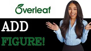 How To Add Figure In Latex Overleaf (2025)