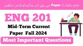 ENG 201 midterm current paper 2024 | Eng 201 midterm preparation 2024 