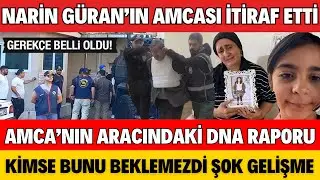 NARİN GÜRAN’DAN ŞOK EDEN GELİŞME AMCANIN ARABASINDAKİ DNA RAPORU GERÇEĞİ ORTAYA ÇIKARDI DİDEM ARSLAN