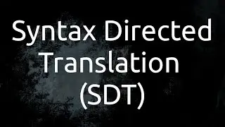 What is Syntax Directed Translation (SDT)