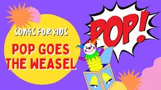 Pop Goes The Weasel Song - Music For Kids - Songs For Baby - Songs For Toddler