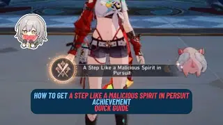 How to Get  A Step Like a Malious Spirit in Pursuit  - Achievement - Quick Guide | Honkai Star Rail