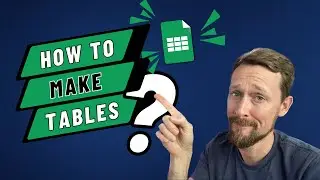 Google Sheets - Make and Filter a Table